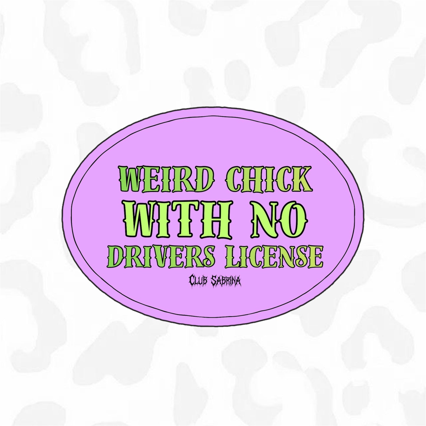 Weird Girl With No Drivers License Sticker