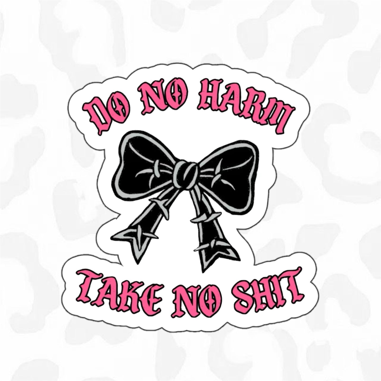 Do No Harm Take No Shit Sticker