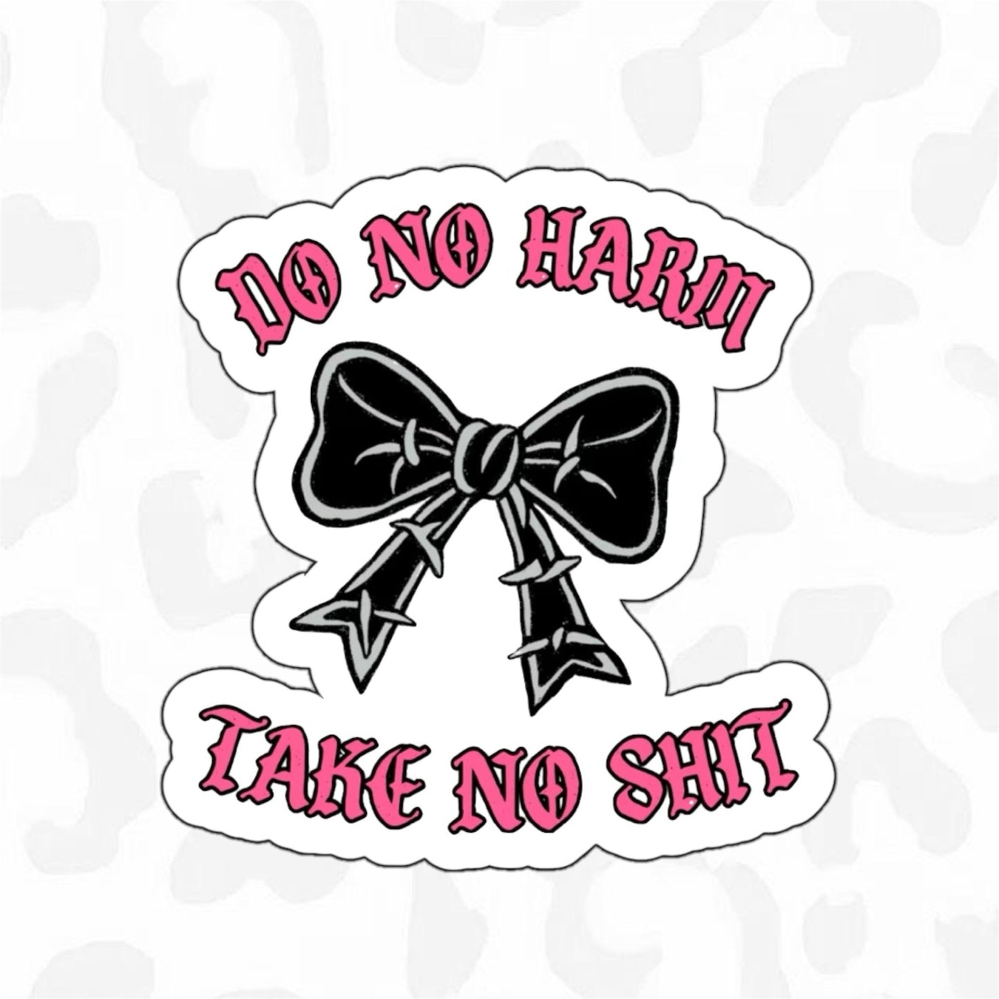 Do No Harm Take No Shit Sticker - Club Sabrina