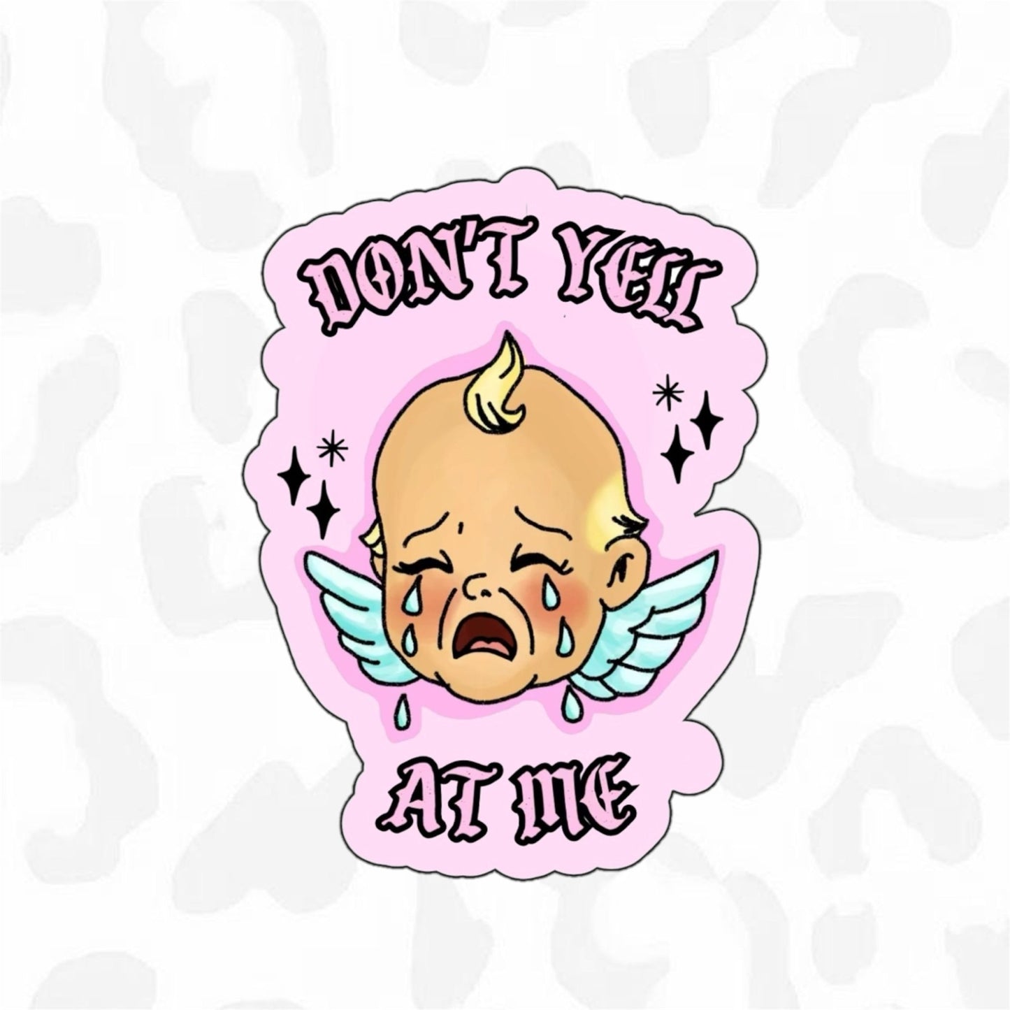 DON’T YELL AT ME Sticker - Club Sabrina