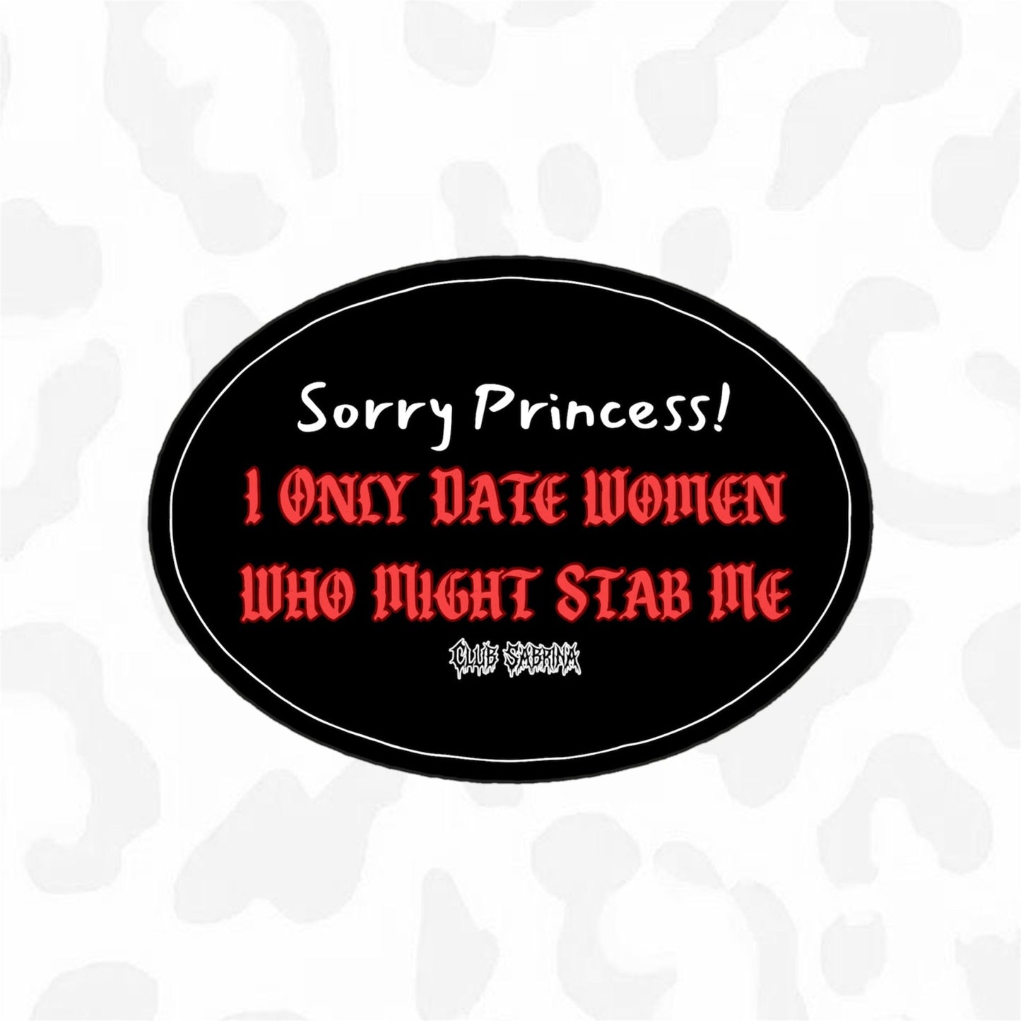 I Only Date Women Who Might Stab Me Sticker - Club Sabrina