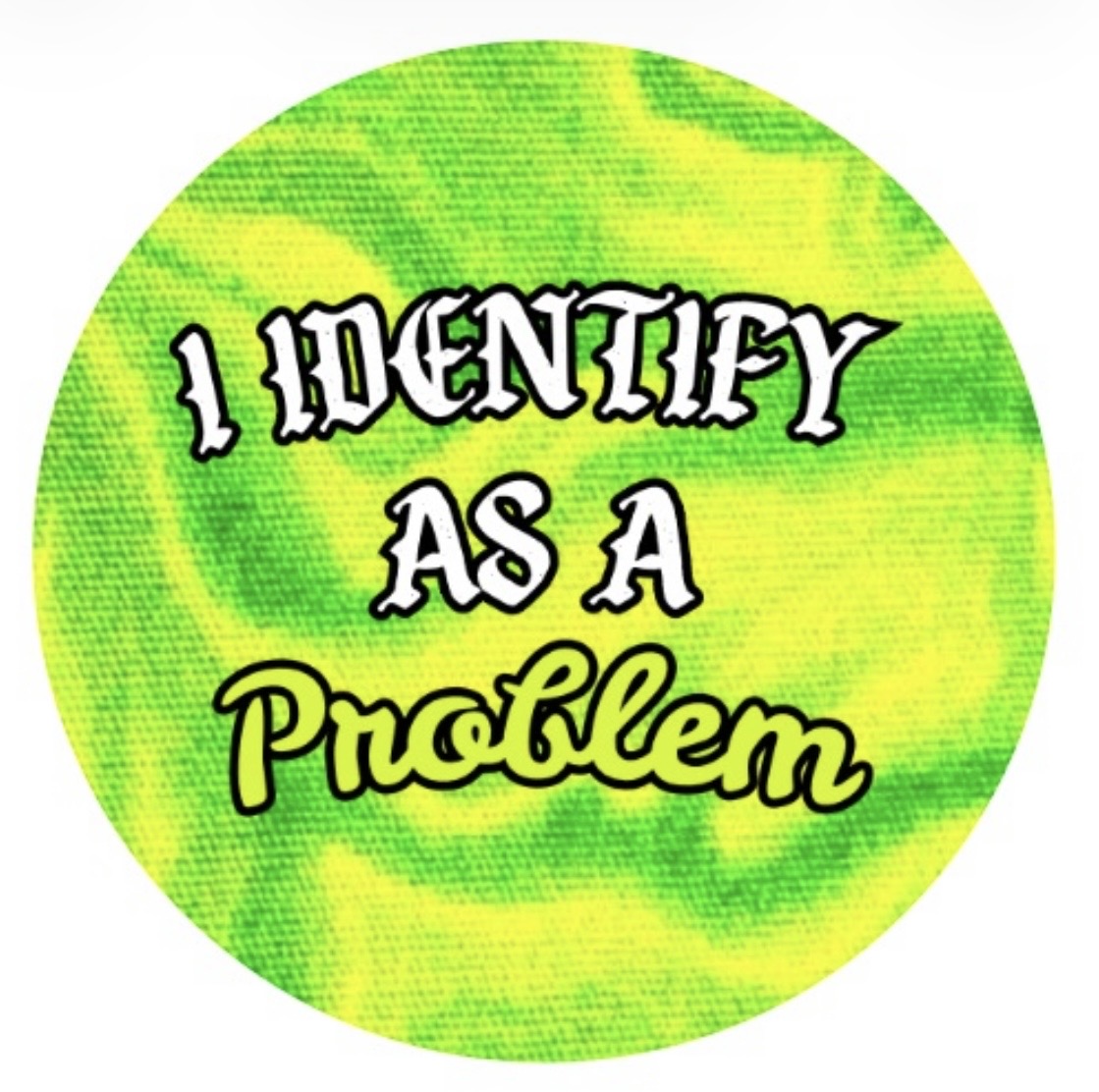 I IDENTIFY AS A PROBLEM Button