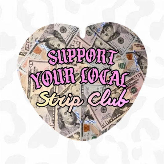 SUPPORT YOUR LOCAL STRIP CLUB Button