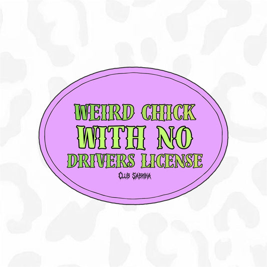 Weird Girl With No Drivers License Sticker