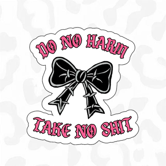 Do No Harm Take No Shit Sticker