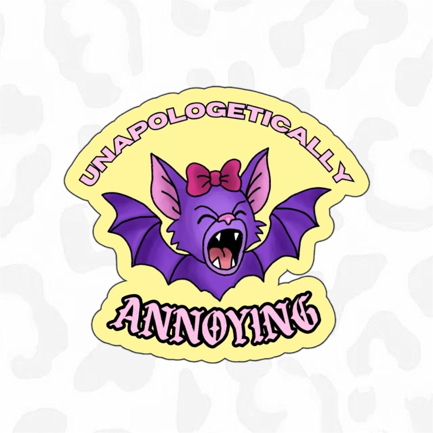 Unapologetically Annoying Sticker