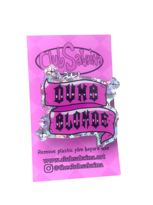 𝑫𝒖𝒎𝒃 𝑩𝒍𝒐𝒏𝒅𝒆 Acrylic Pin - Club Sabrina