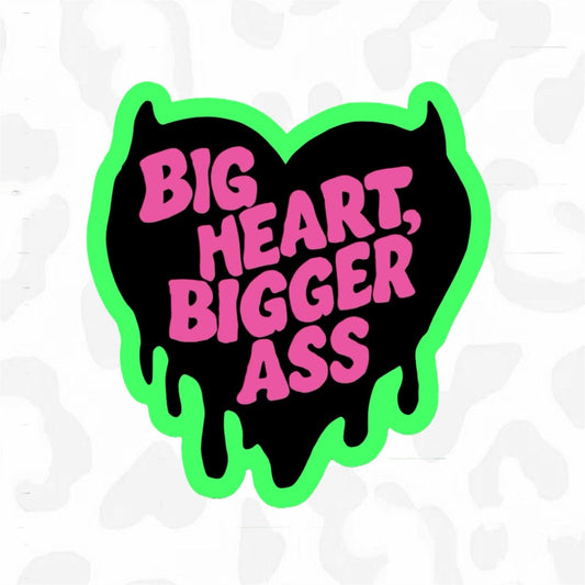 BIG HEART BIGGER ASS Sticker - Club Sabrina