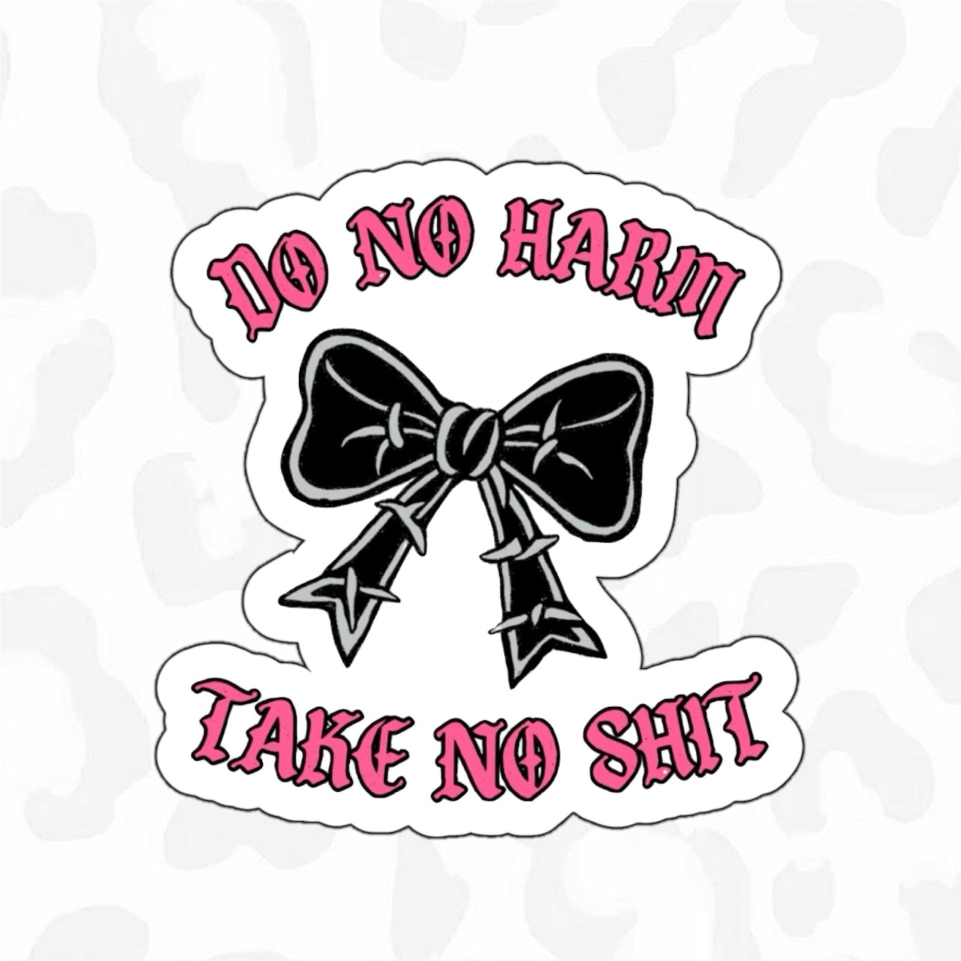 Do No Harm Take No Shit Sticker - Club Sabrina