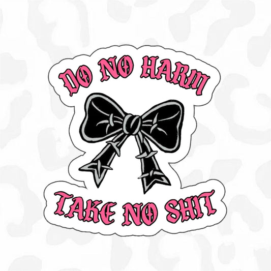 Do No Harm Take No Shit Sticker - Club Sabrina