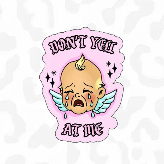 DON’T YELL AT ME Sticker - Club Sabrina