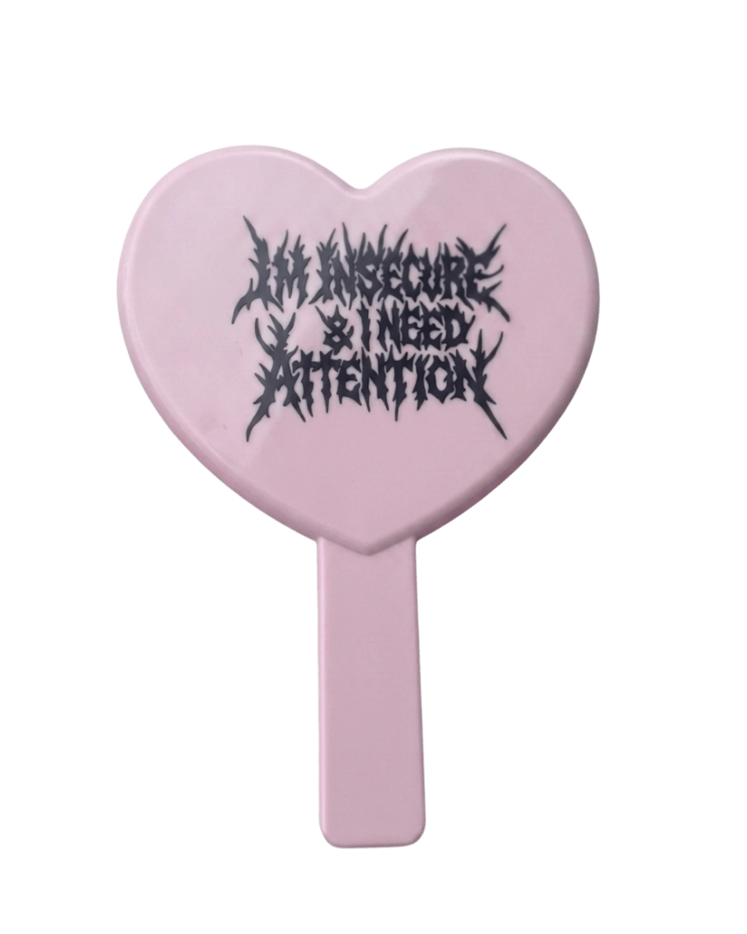 𝑰’𝒎 𝑰𝒏𝒔𝒆𝒄𝒖𝒓𝒆 & 𝑰 𝑵𝒆𝒆𝒅 𝑨𝒕𝒕𝒆𝒏𝒕𝒊𝒐𝒏 Hand Mirror - Club Sabrina