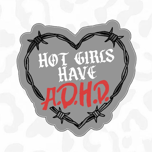 HOT GIRLS HAVE ADHD Sticker - Club Sabrina
