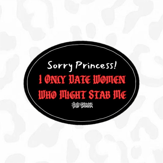I Only Date Women Who Might Stab Me Sticker - Club Sabrina