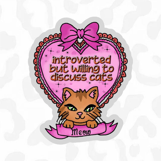 INTROVERTED BUT WILLING TO DISCUSS CATS Sticker - Club Sabrina