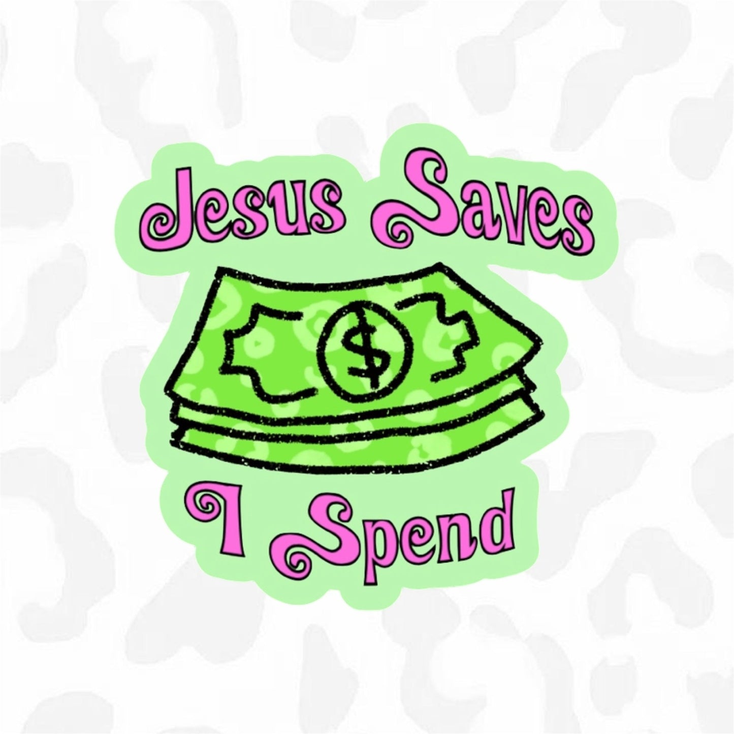 JESUS SAVES I SPEND Sticker - Club Sabrina