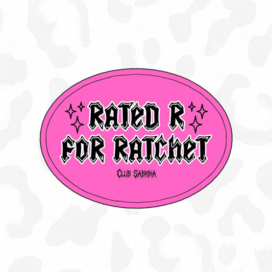 Rated R for Ratchet Sticker - Club Sabrina