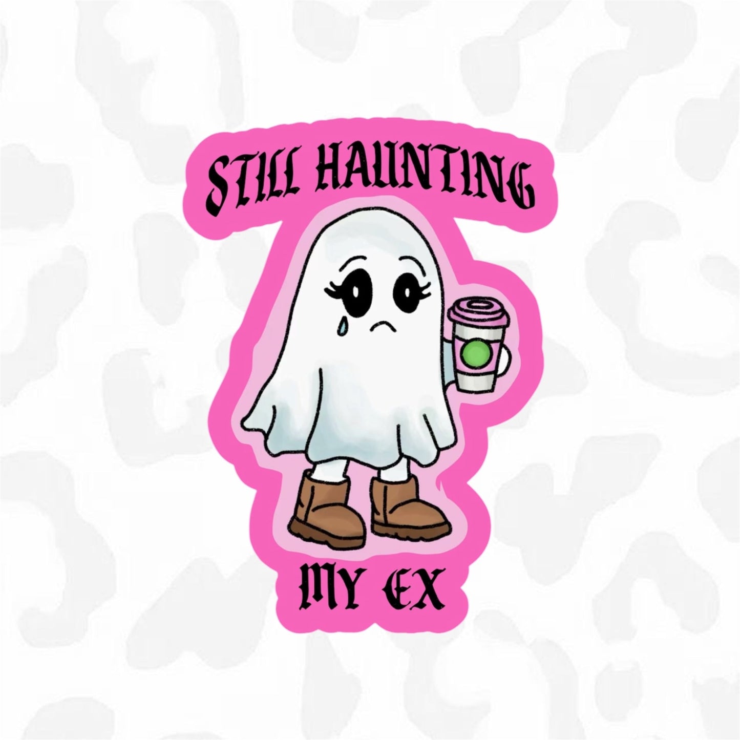 STILL HAUNTING MY EX Sticker - Club Sabrina