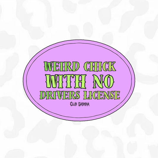 Weird Girl With No Drivers License Sticker - Club Sabrina