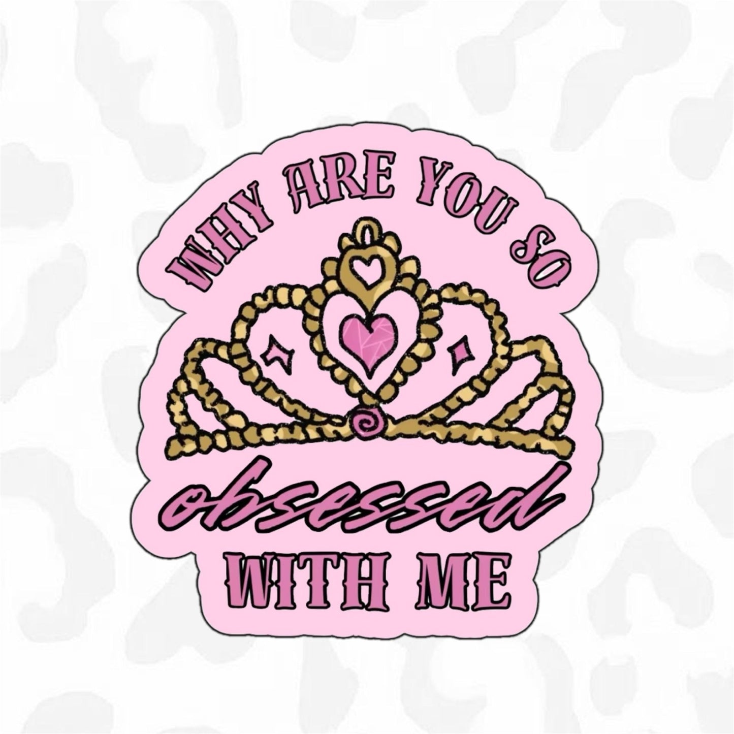 WHY ARE YOU SO OBSESSED Sticker - Club Sabrina